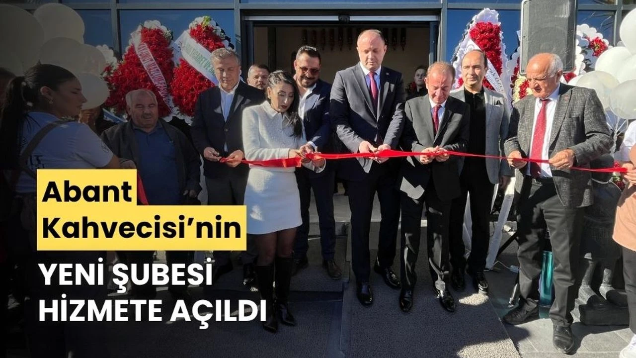 Abant Kahvecisi’nin yeni şubesi hizmete açıldı